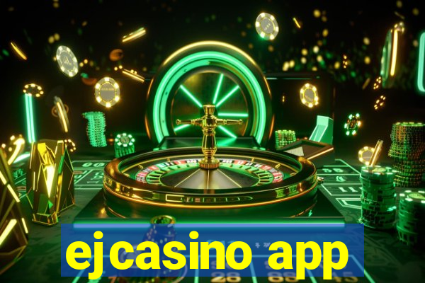 ejcasino app